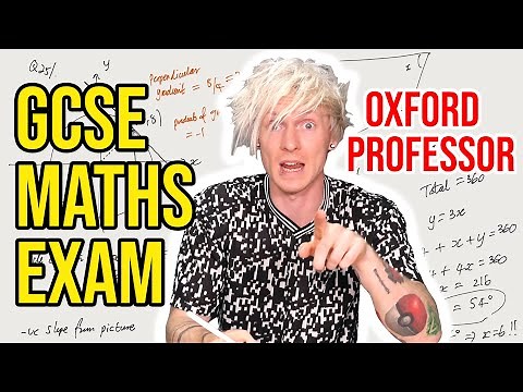 Oxford University Mathematician takes High School GCSE Maths Exam