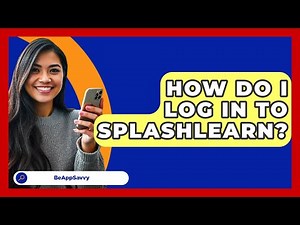 How Do I Log In To SplashLearn? - Be App Savvy