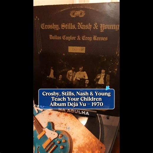Crosby Stills Nash and Young - Teach Your Children Álbum Déjà Vu - 1970@cantinhovinil #csny