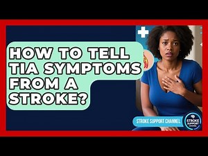 How To Tell TIA Symptoms From A Stroke? - Stroke Support Channel