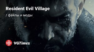 Resident Evil Village — Fluffy Manager 5000 / Редакторы и программы / Читы