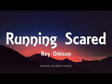 Roy Orbison - Running Scared (Lyrics)