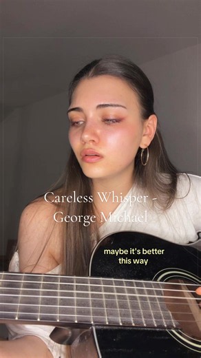 Careless Whisper - George Michael #music #cover #guitartok #acousticcover #carelesswhisper