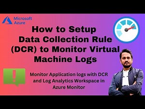 What are data collection rules in an Azure Monitor? | How do I collect logs from a virtual machine?