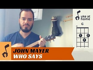 John Mayer - Who Says | Ukulele tutorial