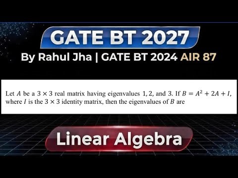 Important Eigen Values for GATE Biotechnology | GATE BT 2027 | Linear Algebra | Engineering Math