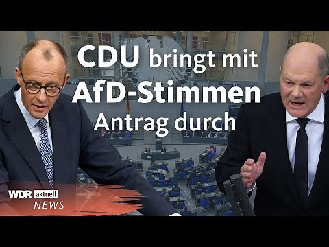 Merz und die AfD: Migrationsdebatte und Abstimmung im Bundestag | WDR Aktuelle Stunde