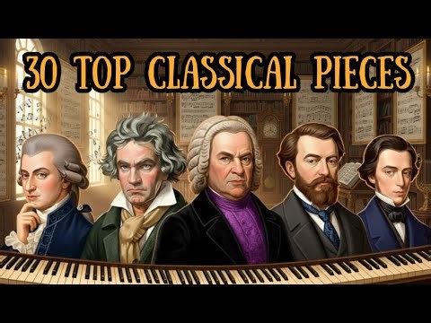 30 Famous Classical Music Pieces You Know but Don’t Know the Name 🎶 | Mozart, Beethoven & More