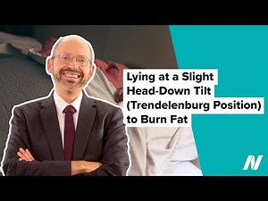 Lying at a Slight Head-Down Tilt (Trendelenburg Position) to Burn Fat