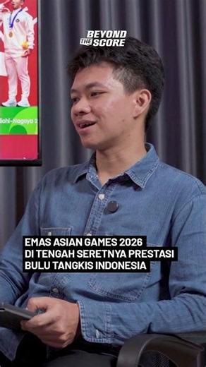 Emas Asian Games 2026 di tengah seretnya prestasi bulu tangkis Indonesia #beyondthescore