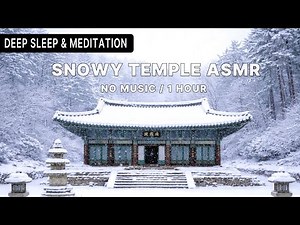 Snowy Zen Temple ASMR ❄️ 1HR Deep Sleep & Meditation (No Music)