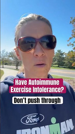 Have autoimmune exercise intolerance? Don’t push through! #autoimmunehealing #autoimmunedisease
