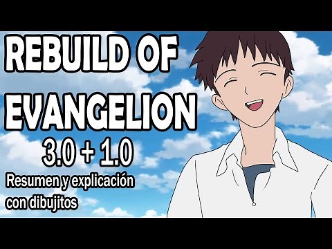 Summarizing REBUILD OF EVANGELION 3.0 + 1.0 in 1 video