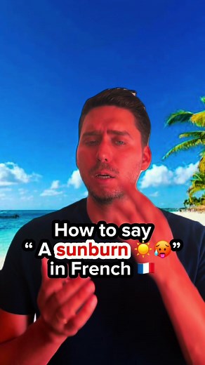 How to say “ A sunburn ☀️🥵” in French 🇫🇷#french #fle #learningfrench #frenchteacher #frenchculture #france #frenchlanguage #sunburn