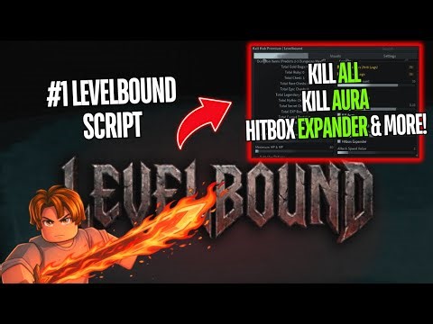 Levelbound - SCRIPT | Kill Aura | Hitbox Expander & MORE (MOBILE/PC) & PASTEBIN
