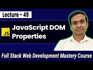 JavaScript DOM: Properties & Attributes | Full Stack Web Development Course #49