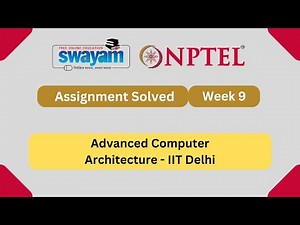 Advanced Computer Architecture Week 9 | NPTEL ANSWERS 2025 | #nptel2025 #myswayam #nptel