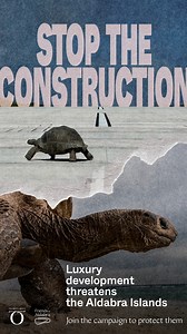 The Aldabra Islands, one of Earth’s last untouched ecosystems, face a new threat from a luxury development. Friends of Aldabra are calling on the Seychelles government to STOP the construction and protect this natural treasure once and for all. Twice before, public pressure has successfully saved these islands, proving that when people speak up and act, conservation can win! Take action and be the generation that protects the Aldabra Islands forever. Sign the petition: bit.ly/FriendsofAldabra | 