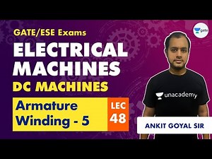 Electrical Machines (DC Machines) | Lec 48 | Armature Winding - 5 | GATE/ESE Electrical Engineering