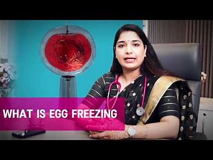 Egg Freezing: Complete Step-by-Step Procedure & Top Benefits! | Dr. Renu Bhagat
