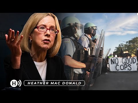 Anarchy in Our Cities: Heather Mac Donald on Law Enforcement and Race