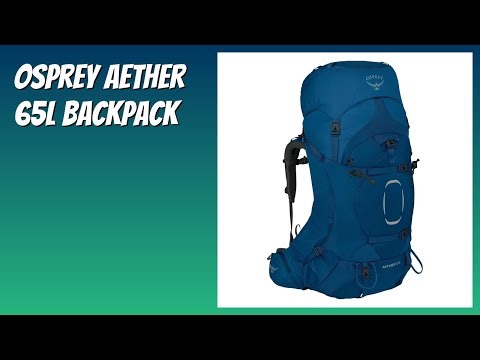 REVIEW (2026): Osprey Aether 65L Backpack. Features