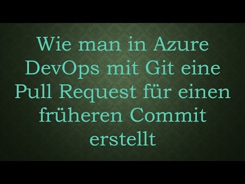 Wie man in Azure DevOps mit Git eine Pull Request für einen früheren Commit erstellt