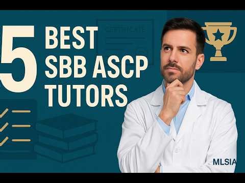 Best 5 SBB ASCP Tutors to Help You Pass the Specialist in Blood Banking Exam