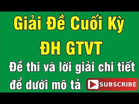 ĐỀ 12: CUỐI KỲ GIẢI TÍCH 2- ĐẠI HỌC GIAO THÔNG VẬN TẢI - UTC (P1)