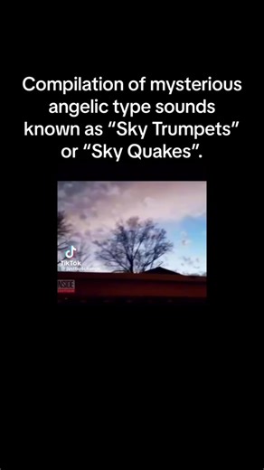 Compilation of mysterious angelic type sounds known as “Sky Trumpets” or “Sky Quakes,” that continue to be reported all around the world. People in the United States, Canada, Mexico, Jerusalem, Australia and other places are puzzled by what they’ve described as low frequency hums, trumpets or horns that are coming from the sky/heavens. These noises have a groaning quality overlaid with a metallic, vibrating sound similar to that of musical instruments, and in some instances, the sounds seem to i