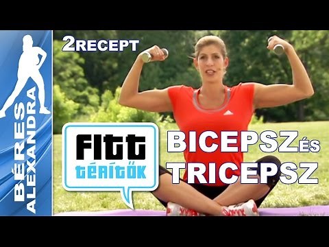 Béres Alexandra - Bicepsz és tricepsz edzés - receptek (Fitt-térítők sorozat)
