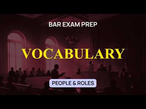 PEOPLE & ROLES | Vocabulary You NEED to Know to Pass the Bar Exam!