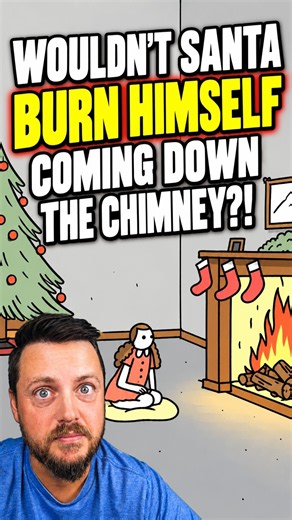 Wouldn’t Santa BURN Himself Coming Down the Chimney?! 🎅🔥😳