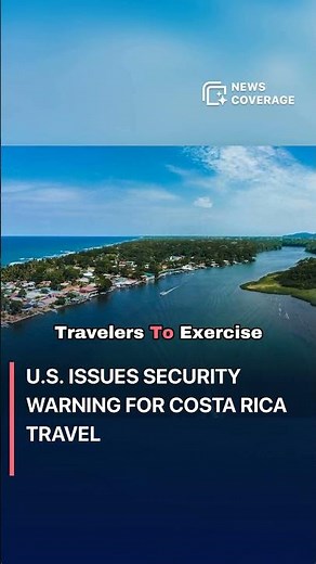U.S. Issues Security Warning for Costa Rica Travel #worldnews #news