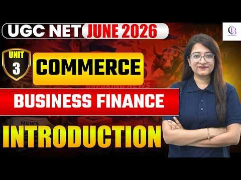 UGC NET Commerce Classes 2026 | UGC NET Commerce Unit 4 | Business Finance UGC NET Commerce