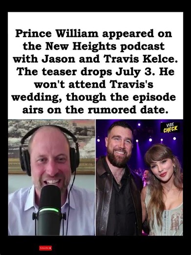 🎙️ Prince William Makes Surprise Appearance on New Heights Podcast with Jason and Travis Kelce