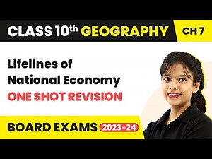 Class 10 SST (Geography) Chapter 7 | Lifelines of National Economy - One Shot Revision 2022-23