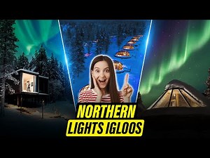 Experience the Northern Lights in 7 Gorgeous Glass Igloos