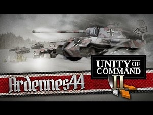 Unity of Command 2 - Ardennes 44 Expansion - Preview