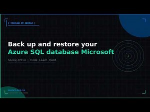 Back up and restore your Azure SQL database | TechLab by Neeraj