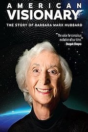 American Visionary: The Story of Barbara Marx Hubbard