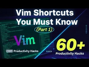 Vim Shortcuts You Must Know (Part 1) | 60+ Productivity Hacks