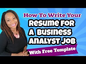 How to Write Your Resume for a Business Analyst Job