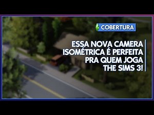 NOVO MOD DE CAMERA ISOMETRICA PRA THE SIMS 3! DOWNLOAD DISPONÍVEL
