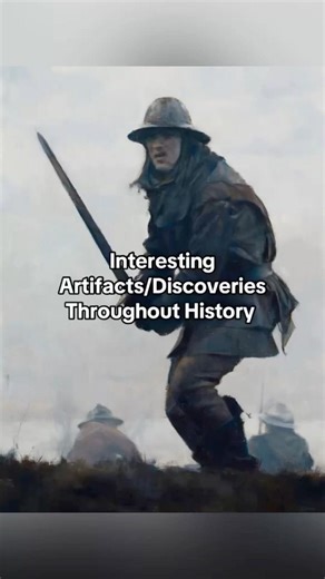 Interesting Artifacts/Discoveries Throughout History