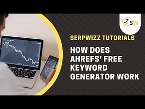 How Does Ahrefs' Free Keyword Generator Work | Ahrefs Tutorials