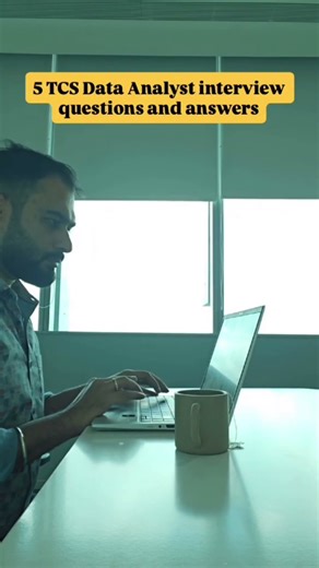 TCS Data Analyst Interview Questions & Answers