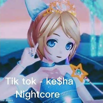 Tik tok - Kesha sped up / nightcore