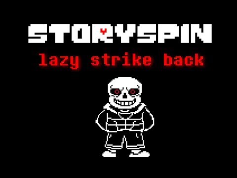 lazy strike back 【 Unofficial Storyspin sans theme megalo strike back undertale AU remix 】