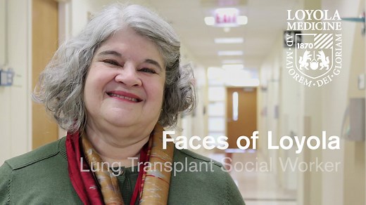 Loyola Medicine performs more lung transplants than any other medical center in Illinois. As a social worker, Susan Long, LCSW, CCTSW, is part of a large team at Loyola that helps patients manage the process of waiting and receiving a transplant. Susan also leads the transplant support group, connecting patients in a similar situation. Learn more about Susan: | Loyola Medicine